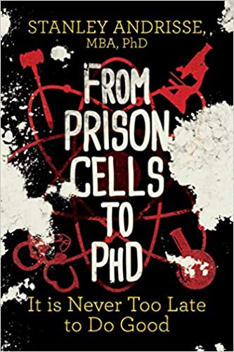 (in-person book purchase only) From Prison Cells to PhD: It is Never Too Late to Do Good